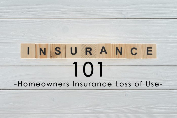Insurance Term of the Day -Homeowners Insurance Loss of Use